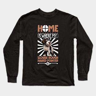 Home is with my Slovak Rough-haired Pointer Long Sleeve T-Shirt